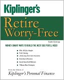 download Kiplinger's Retire Worry-Free : Money-Smart Ways to Build the Nest Egg You'll Need book