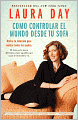 Como controlar el mundo desde tu sofa: Utilice su intuicion para realizar todos tus suenos