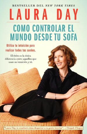 Como controlar el mundo desde tu sofa: Utilice su intuicion para realizar todos tus suenos