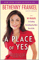 A Place of Yes: 10 Rules for Getting Everything You Want Out of Life