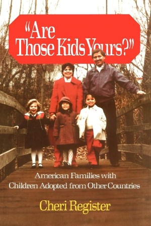 Are Those Kids Yours?: American Families With Children Adopted From Other