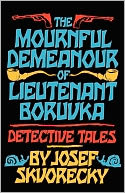 The Mournful Demeanour of Lieutenant Boruvka: Detective Tales