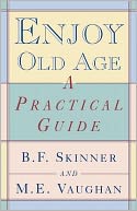 Enjoy Old Age: A Practical Guide
