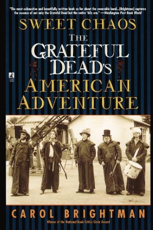 Sweet Chaos: The Grateful Dead's American Adventure