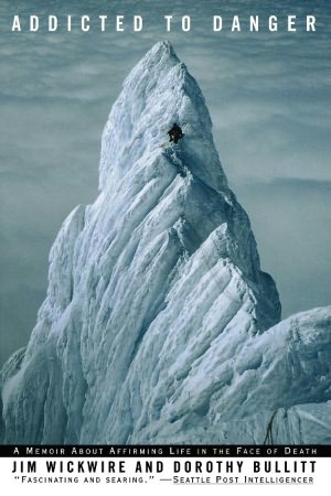 Addicted to Danger: A Memoir About Affirming Life in the Face of Death