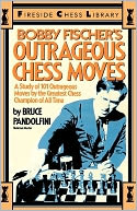 Bobby Fischer's Outrageous Chess Moves