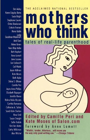 Mothers Who Think: Tales Of Reallife Parenthood