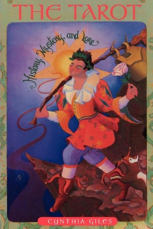The Tarot: History, Mystery and Lore