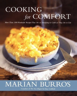 Cooking for Comfort: More Than 100 Wonderful Recipes That Are as Satisfying to Cook as They Are to Eat