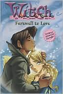 Farewell to Love (W.I.T.C.H Series #23)