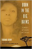 Born in the Big Rains: A Memoir of Somalia and Survival