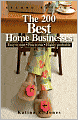 The 200 Best Home Businesses: Easy to Start, Fun to Run, Highly Profitable