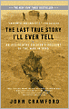 The Last True Story I'll Ever Tell: An Accidental Soldier's Account of the War in Iraq