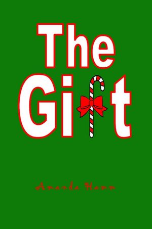  Christmas Gift Story on Barnes   Noble   The Gift  A Short Story For Christmas By Amanda Hamm