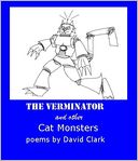 The Verminator and Other Cat Monster Poems
