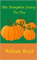The Pumpkin Fairy: The Play
