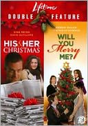 Lifetime Holiday Favorites: His and Her Christmas/Will You Merry Me
