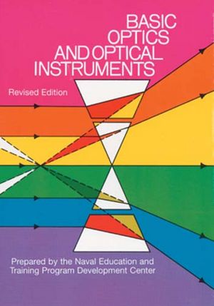 Download book from google book Basic Optics and Optical Instruments by Navel Education and Training Program, Fred A. Carson, Bureau Of U. S. Navy English version 9780486222912