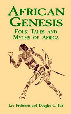 African Genesis: Folk Tales and Myths of Africa