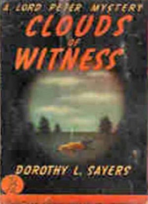 Clouds Of Witness: A Mystery/Detective Classic By Dorothy L. Sayers!