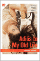 Adios to My Old Life