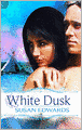 White Dusk: Book Two of Susan Edwards' White Series