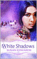 White Shadows: Book Three of Susan Edwards' White Series