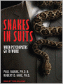 Snakes in Suits: When Psychopaths Go to Work