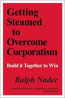 Getting Steamed to Overcome Corporatism: Build It Together to Win
