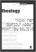 Theology: Think for Yourself about What You Believe
