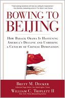 Bowing to Beijing: How Barack Obama Is Hastening America's Decline and Ushering a Century of Chinese Domination