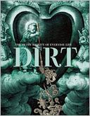Dirt: The Filthy Reality of Everyday Life
