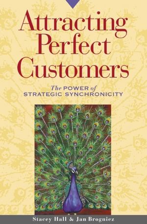 Attracting Perfect Customers: The Power of Strategic Synchronicity