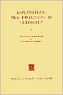 download Explanation : New Directions in Philosophy: by The Faculty in Philosophy at The American University book