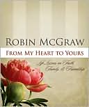 From My Heart to Yours: Life Lessons on Faith, Family, and Friendship
