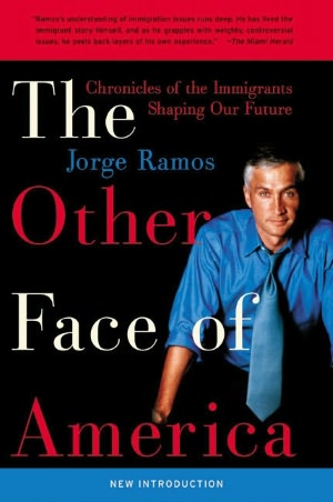 Other Face of America: Chronicles of the Immigrants Shaping Our Future