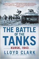 The Battle of the Tanks: Kursk, 1943