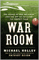 War Room: The Legacy of Bill Belichick and the Art of Building the Perfect Team