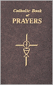 Catholic Book of Prayers: Popular Catholic Prayers Arranged for Everyday Use