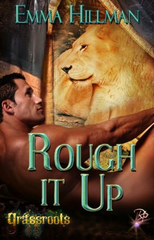 Rough It Up (Paranormal Erotic Romance, Shape-shifters, Grassroots Series)