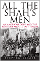 All the Shah's Men: An American Coup and the Roots of Middle East Terror