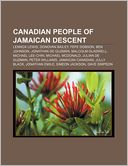 Canadian People of Jamaican Descent: Lennox Lewis, Donovan Bailey, Fefe Dobson, Ben Johnson, Jonathan de Guzm N, Malcolm Gladwell