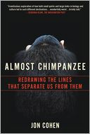 Almost Chimpanzee: Redrawing the Lines That Separate Us from Them