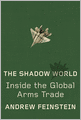 The Shadow World: Inside the Global Arms Trade