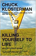 Killing Yourself to Live: 85% of a True Story