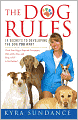 The Dog Rules: 14 Secrets to Developing the Dog YOU Want