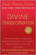Divine Transformation: The Divine Way to Self-clear Karma to Transform Your Health, Relationships, Finances, and More