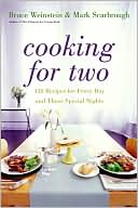 Cooking for Two: 120 Recipes for Every Day - and Those Special Nights