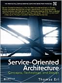 Service-Oriented Architecture: Concepts, Technology, and Design