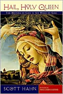 Hail, Holy Queen: The Mother of God in the Word of God